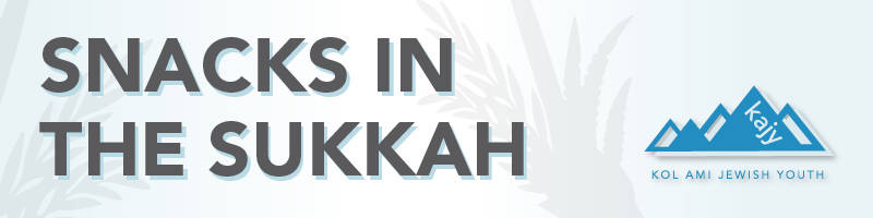 KAJY Snacks in the Sukkah