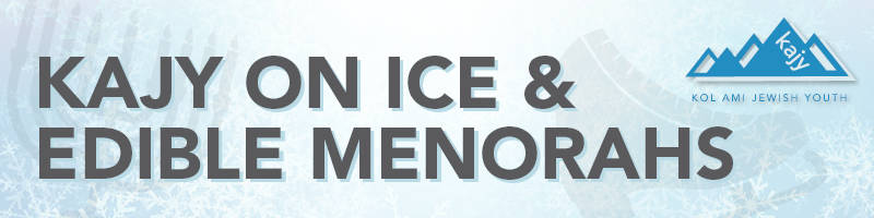 KAJY on Ice & Edible Menorahs