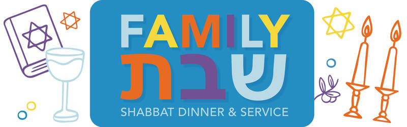 Family Shabbat Dinner and Service