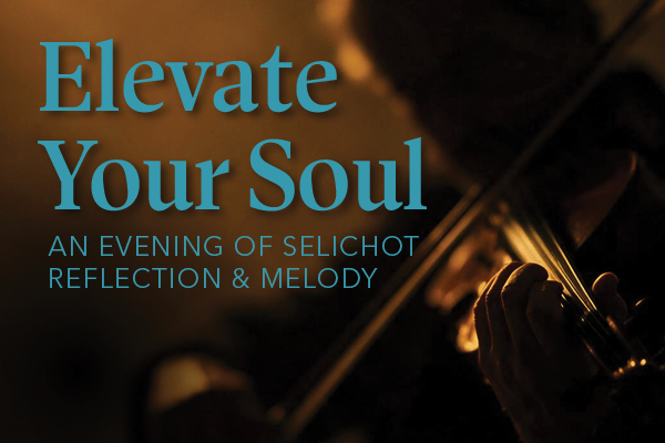 Elevate Your Soul: An Evening of Selichot Reflection & Melody