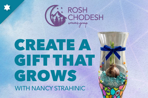 Rosh Chodesh Women's Group: Create a Gift that Grows