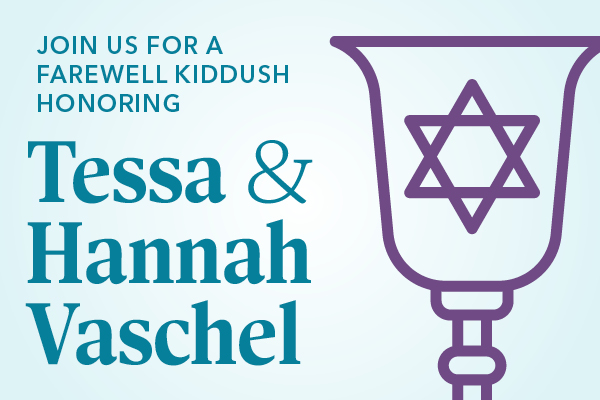 Farewell Kiddush Honoring Tessa & Hannah Vaschel